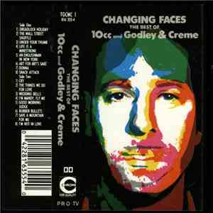 10cc And Godley & Creme - Changing Faces (The Best Of 10cc And Godley & Creme) mp3 album
