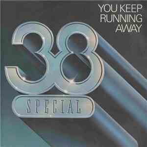 38 Special  - You Keep Runnin' Away mp3 album