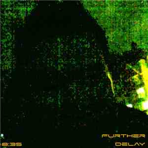 8:35 - Further Delay mp3 album