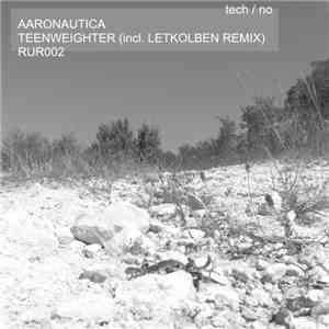 AARONAUTICA - Teenweighter (incl. LetKolben Remix) mp3 album