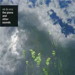 AB & XMZ - The Piano And Other Sounds mp3 album