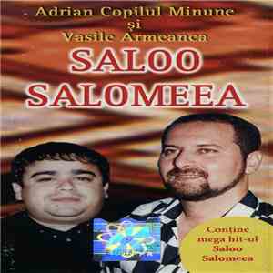 Adrian Copilul Minune și Vasile Armeanca - Saloo Salomeea mp3 album