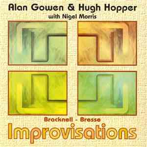 Alan Gowen & Hugh Hopper With Nigel Morris - Bracknell - Bresse Improvisations mp3 album