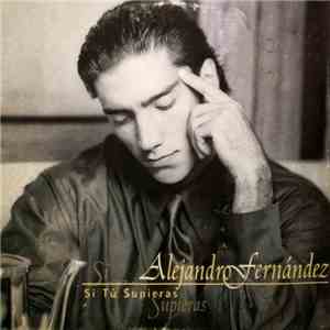 Alejandro Fernández - Si Tu Supieras mp3 album