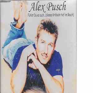 Alex Pusch - fühlst du es auch...(dieses Kribbeln tief im Bauch) mp3 album