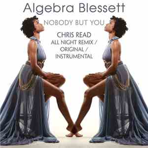 Algebra Blessett - Nobody But You (Chris Read All Night Remix) mp3 album