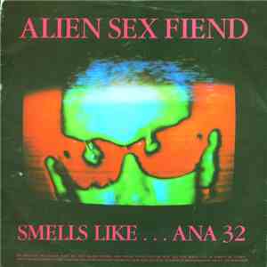 Alien Sex Fiend - Smells Like... / Buggin' Me mp3 album