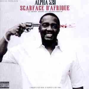 Alpha 5.20 - Scarface D'Afrique (La Mort Avant Le Déshonneur) mp3 album