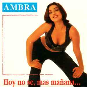 Ambra - Hoy No Se , Mas Mañana mp3 album