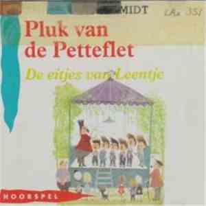 Annie M.G. Schmidt - Pluk Van De Petteflet: De Eitjes Van Leentje mp3 album