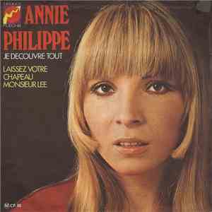 Annie Philippe - Je Découvre Tout / Laissez Votre Chapeau Monsieur Lee mp3 album