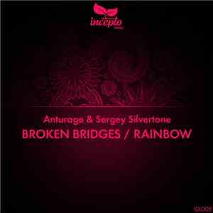 Anturage & Sergey Silvertone - Broken Bridges / Rainbow mp3 album