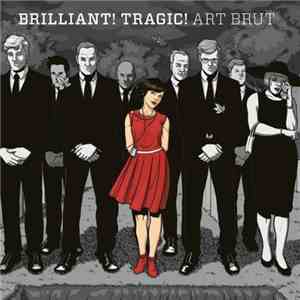 Art Brut - Brilliant! Tragic! mp3 album