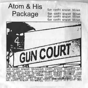 Atom And His Package - Gun Court Singles Series mp3 album