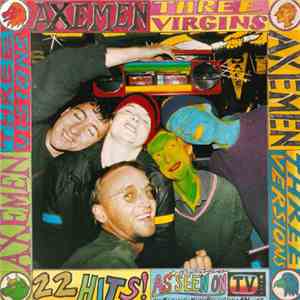 Axemen - Three Virgins, Three Versions, Three Visions mp3 album