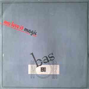Bas Noir - My Love Is Magic Remix mp3 album