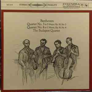 Beethoven, The Budapest Quartet - Quartet No. 3 In D Major, Op. 18, No. 3 · Quartet No. 4 In C Minor, Op. 18, No. 4 mp3 album