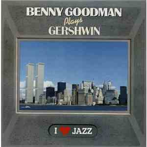 Benny Goodman - Benny Goodman Plays Gershwin mp3 album