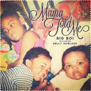 Big Boi Featuring Kelly Rowland - Mama Told Me mp3 album