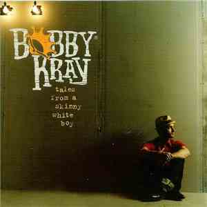 Bobby Kray - Tales From A Skinny White Boy mp3 album