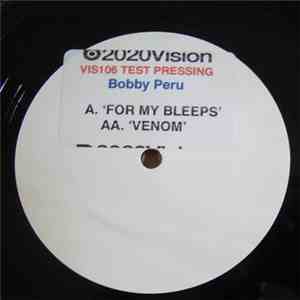 Bobby Peru - For My Bleeps / Venom mp3 album