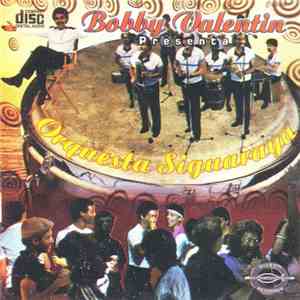 Bobby Valentín Presenta Orquesta Siguaraya - Bobby Valentin Presenta Orquesta Siguaraya mp3 album