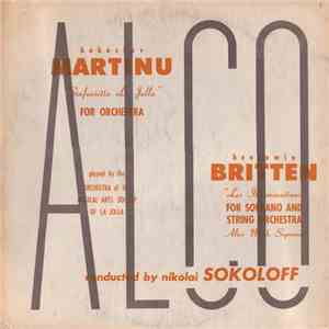 Bohuslav Martinu, Benjamin Britten, Orchestra Of The Musical Arts Society Of La Jolla Conducted By Nikolai Sokoloff - Sinfonietta La Jolla For Orchestra / Les Illuminations For Soprano And String Orchestra mp3 album