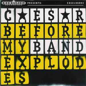 Caesar - Before My Band Explodes mp3 album