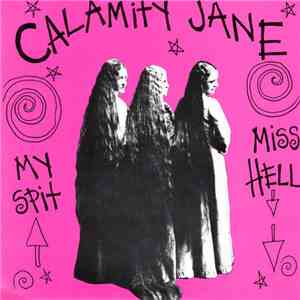 Calamity Jane - Miss Hell / My Spit mp3 album