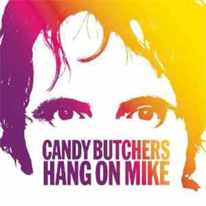 Candy Butchers - Hang On Mike mp3 album