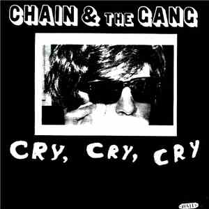 Chain & The Gang / Selector Dub Narcotic - Cry, Cry, Cry / Snakes On A Plane mp3 album