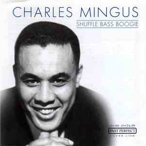 Charles Mingus - Shuffle Bass Boogie mp3 album