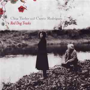 Chip Taylor & Carrie Rodriguez - Red Dog Tracks mp3 album