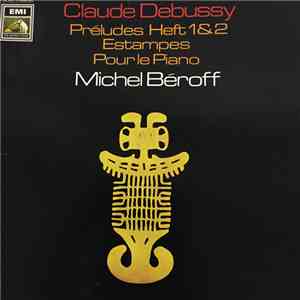 Claude Debussy, Michel Béroff - Préludees Hef 1 & 2 / Estampes / Pour Le Piano mp3 album