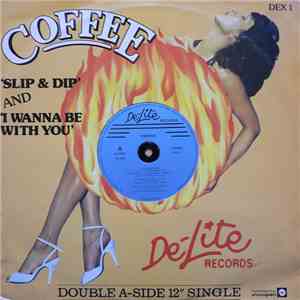 Coffee - Slip & Dip / I Wanna Be With You mp3 album