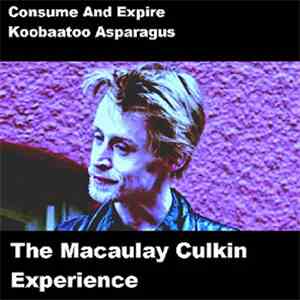 Consume And Expire / Koobaatoo Asparagus - The Macaulay Culkin Experience mp3 album