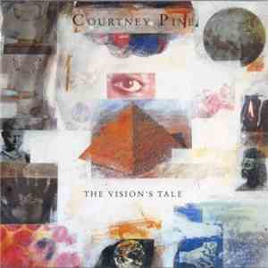 Courtney Pine - The Vision's Tale mp3 album