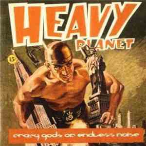 Crazy Gods Of Endless Noise - Heavy Planet mp3 album