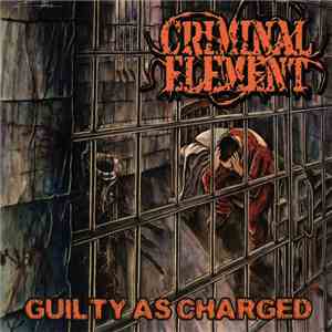 Criminal Element - Guilty As Charged mp3 album