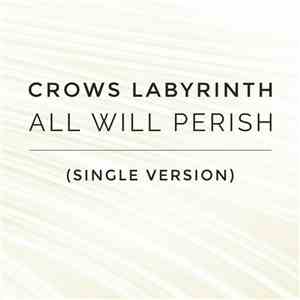 Crows Labyrinth - All Will Perish mp3 album