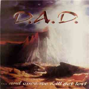 D.A.D. - ...and Once We Will Get Lost mp3 album
