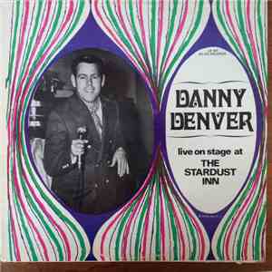 Danny Denver - Live On Stage At The Stardust Inn mp3 album