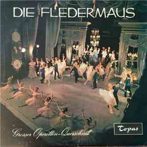Das Grosse Berliner Operetten-Orchester Und Bekannte Solisten - Die Fledermaus (Grosser Operetten-Querschnitt) mp3 album