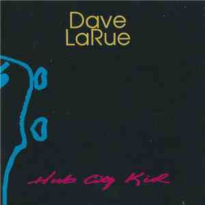 Dave LaRue - Hub City Kid mp3 album