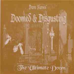 Dave Slaves' Doomed & Disgusting - The Ultimate Doom mp3 album
