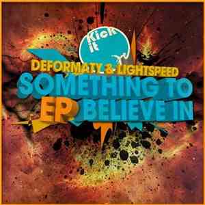 Deformaty & Lightspeed  - Something To Believe In EP mp3 album