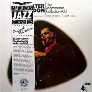 Dexter Gordon, Kenny Drew, Niels-Henning Ørsted Pedersen, Albert Heath - The Montmartre Collection Vol. 1 mp3 album
