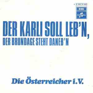 Die Österreicher i.V. - Der Karli Soll Leb'n, Der Brundage Steht Daneb'n mp3 album