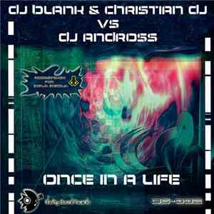 DJ Blank  & Christian DJ  Vs. DJ Andross - Once In A Life mp3 album