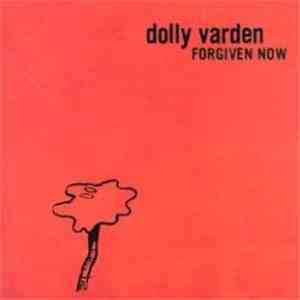 Dolly Varden - Forgiven Now mp3 album